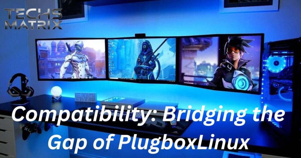 compatibility-bridging-the-gap-of-plugboxlinux