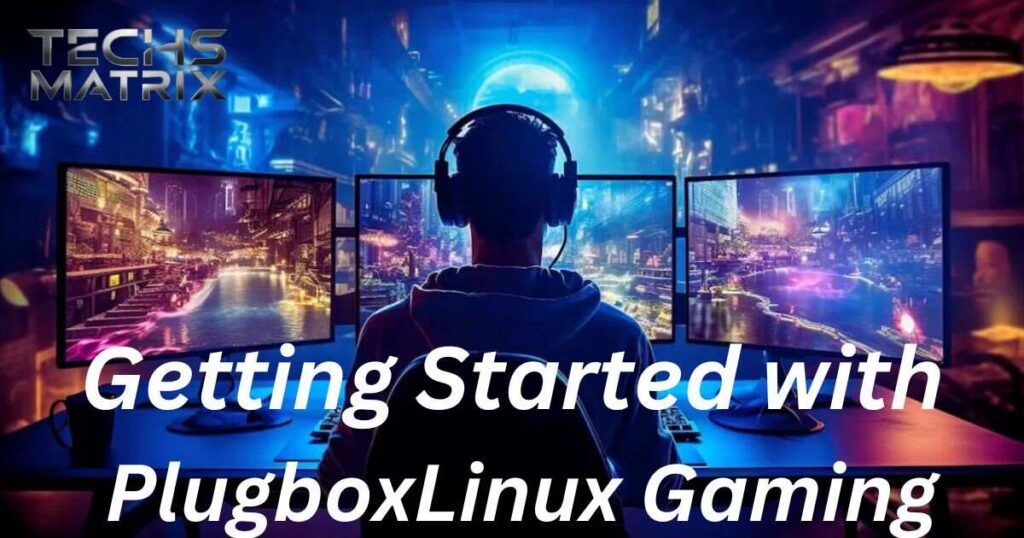 getting-started-with-plugboxlinux-gaming