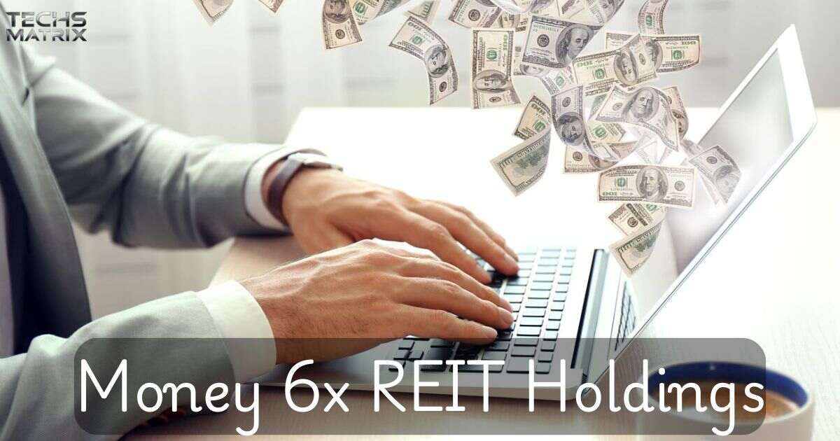 money-6x-reit-holdings-your-path-to-passive-income-through-real-estate