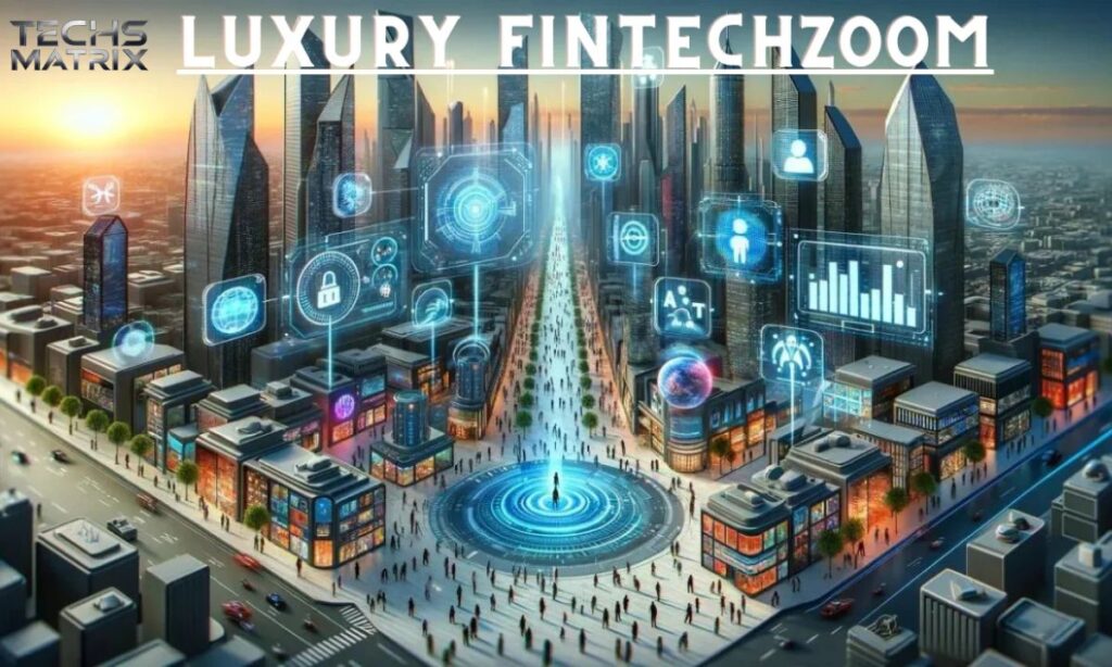 Challenges Facing Luxury FintechZoom