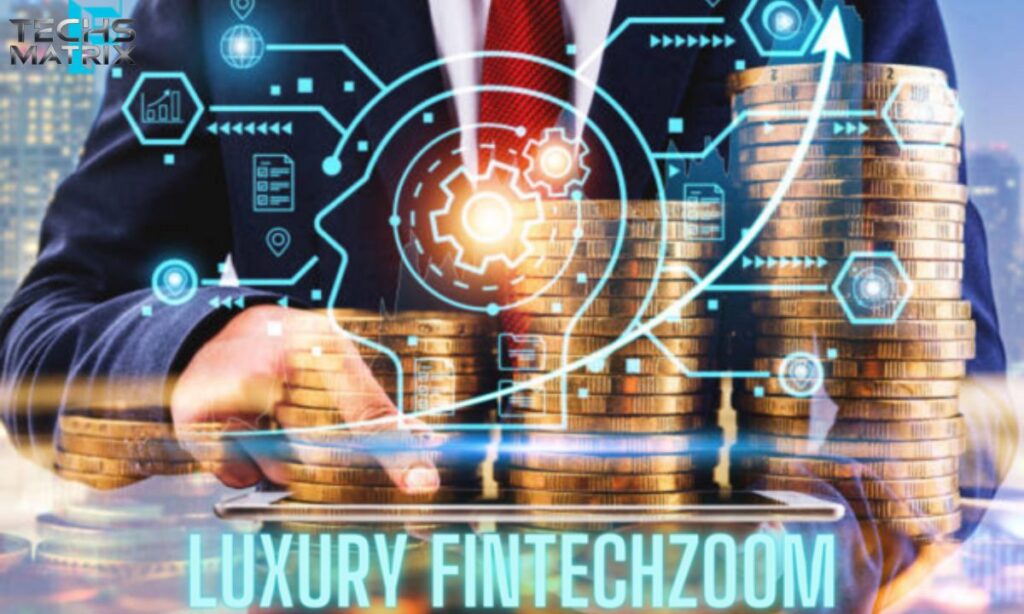 Key Players in Luxury FintechZoom