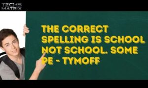 The Correct Spelling Is School Not School. Some Pe – Tymoff A Fun Guide to Avoid Spelling Mistakes